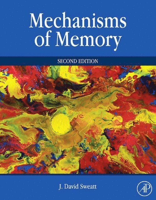 J. David Sweatt - Mechanisms of Memory, E-bok