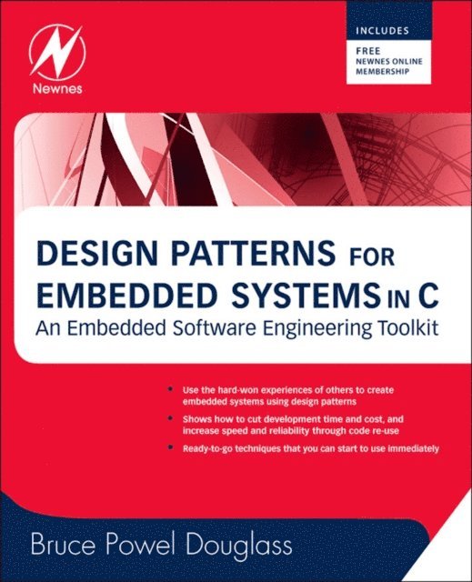Bruce Powel Douglass - Design Patterns for Embedded Systems in C, E-bok