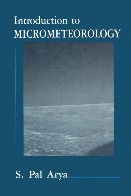 Paul S. Arya - Introduction to Micrometeorology, E-bok