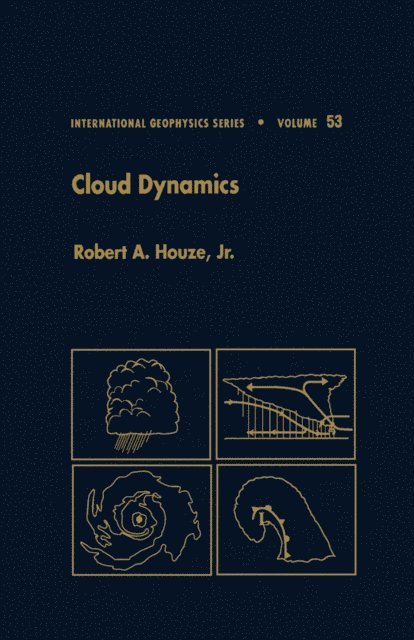 Robert A. Houze Jr., Renata Dmowska - Cloud Dynamics, E-bok