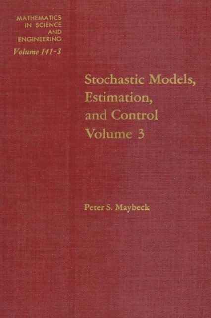 Peter S. Maybeck - Stochastic Models, Estimation, and Control, E-bok