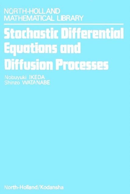 N. Ikeda, S. Watanabe - Stochastic Differential Equations and Diffusion Processes, E-bok