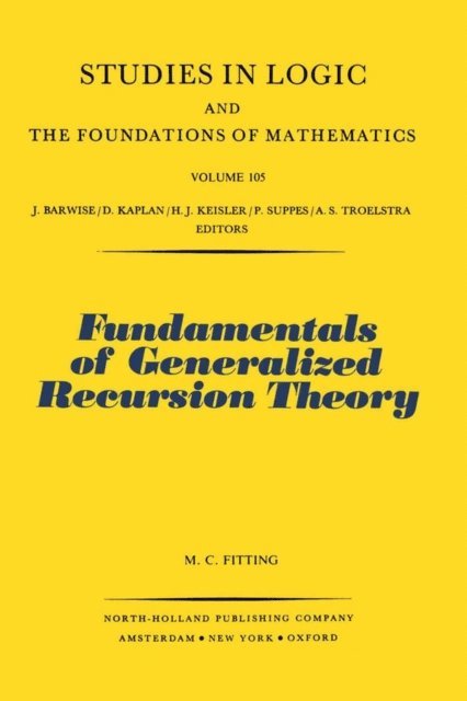 M. Fitting - Fundamentals of Generalized Recursion Theory, E-bok