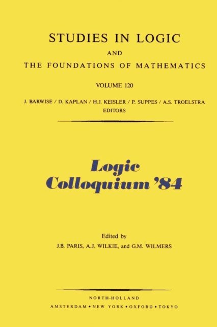G.M. Wilmers, A.J. Wilkie, J.B. Paris - Logic Colloquium '84, E-bok