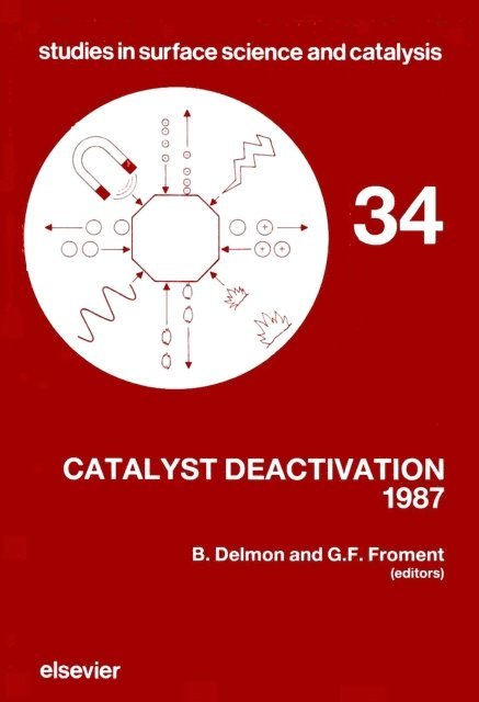 B. Delmon, G.F. Froment - Catalyst Deactivation 1987, E-bok