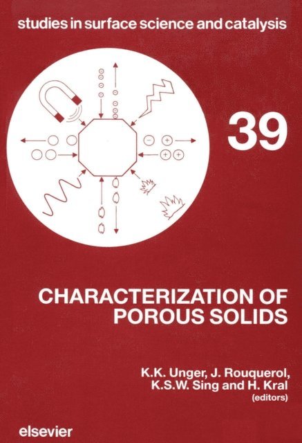 KK Unger, Kenneth Sing, Jean Rouquerol, H. Kral - Characterization of Porous Solids, E-bok