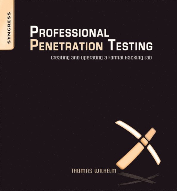 Thomas Wilhelm - Professional Penetration Testing, E-bok