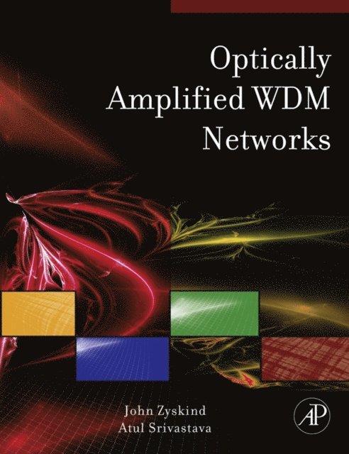 Atul Srivastava, John Zyskind - Optically Amplified WDM Networks, E-bok. Tillgänglighet: Lägg i varukorg