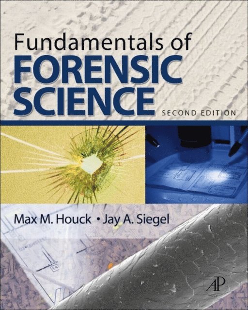 Jay A. Siegel, Max M. Houck - Fundamentals of Forensic Science, E-bok