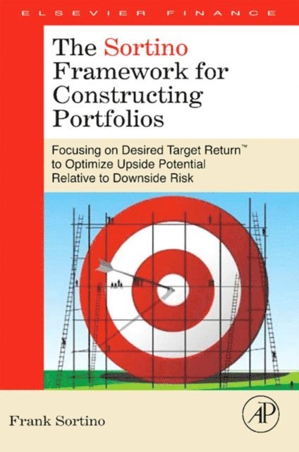 Frank A. Sortino - Sortino Framework for Constructing Portfolios, E-bok