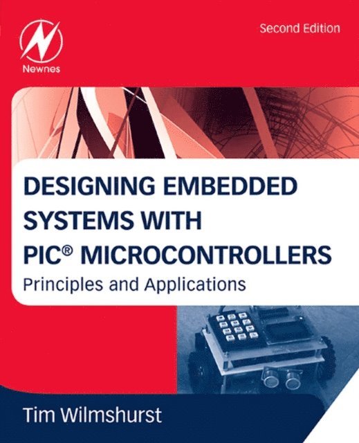 Tim Wilmshurst - Designing Embedded Systems with PIC Microcontrollers, E-bok