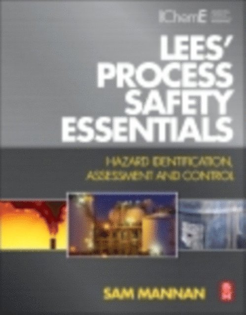 Sam Mannan - Lees' Process Safety Essentials, E-bok