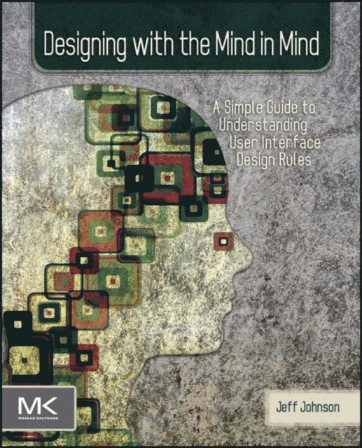 Jeff Johnson - Designing with the Mind in Mind, E-bok