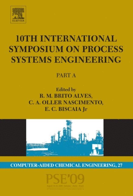 Evaristo Chalbaud Biscaia, Claudio Augusto Oller do Nascimento, Rita Maria de Brito Alves - 10th International Symposium on Process Systems Engineering - PSE2009, E-bok
