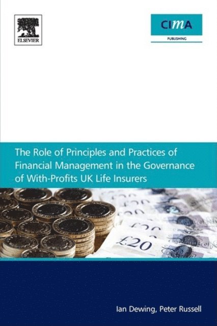 Peter Russell, Ian Dewing - Role of Principles and Practices of Financial Management in the Governance of With-Profits UK Life Insurers, E-bok