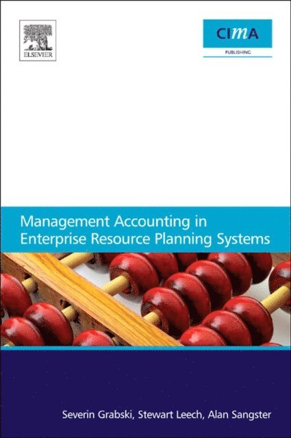 Alan Sangster, Stewart Leech, Severin Grabski - Management Accounting in Enterprise Resource Planning Systems, E-bok