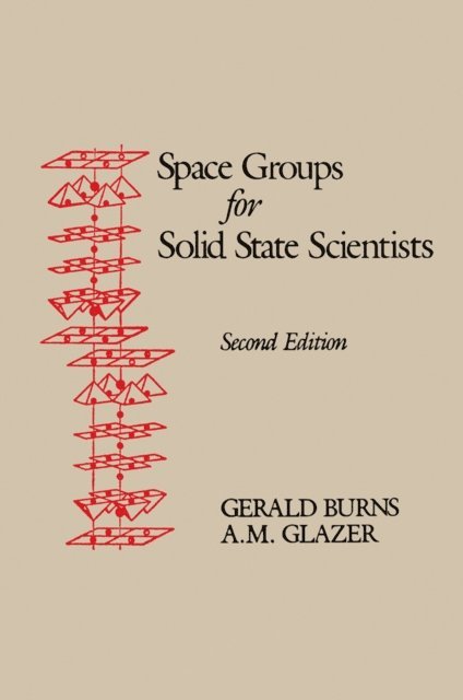 Alexander N. Glazer, Gerald Burns, Michael Glazer - Space Groups for Solid State Scientists, E-bok