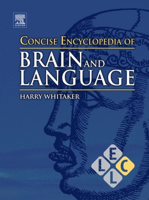 Harry A. Whitaker - Concise Encyclopedia of Brain and Language, E-bok