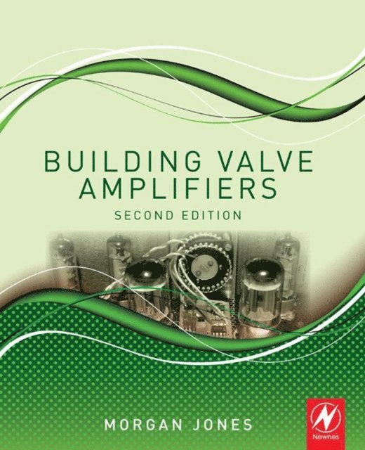 Morgan Jones - Building Valve Amplifiers, E-bok