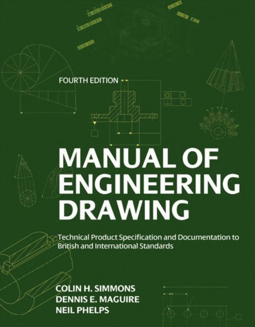 Dennis E. Maguire, Colin H. Simmons - Manual of Engineering Drawing, E-bok