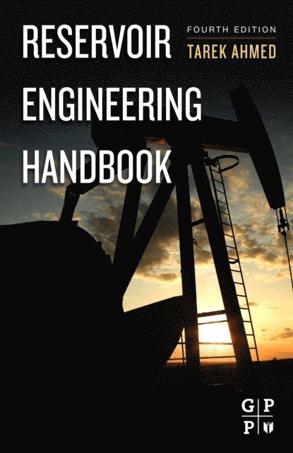 Tarek Ahmed - Reservoir Engineering Handbook, E-bok