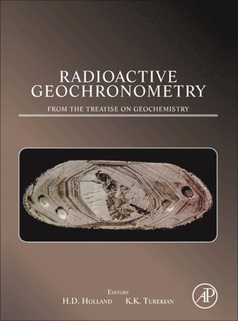 Karl K. Turekian, Heinrich D Holland - Radioactive Geochronometry, E-bok
