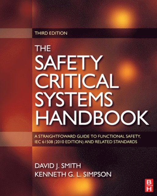 Kenneth G. L. Simpson, David J. Smith - Safety Critical Systems Handbook, E-bok