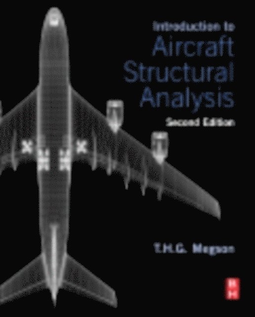 T.H.G. Megson - Introduction to Aircraft Structural Analysis, E-bok