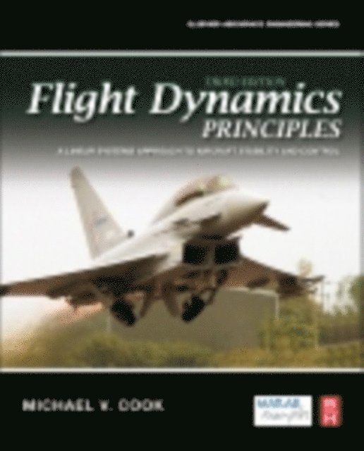Michael V. Cook - Flight Dynamics Principles, E-bok