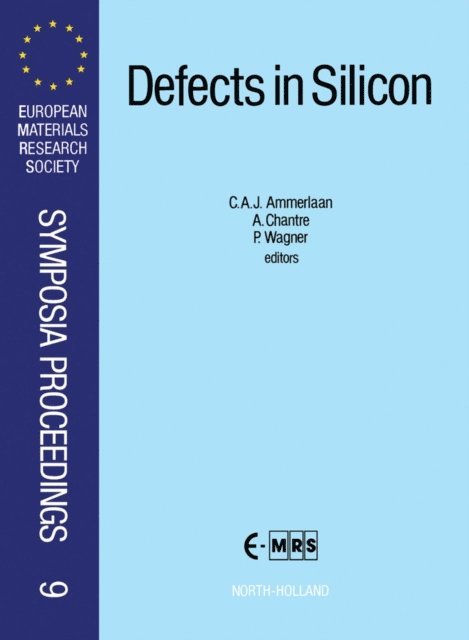 P. Wagner, A. Chantre, C.A.J. Ammerlaan - Science and Technology of Defects in Silicon, E-bok
