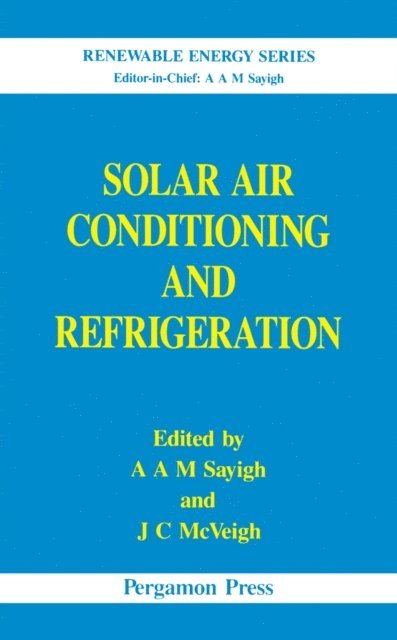 A. A. M. Sayigh, J.C. McVeigh - Solar Air Conditioning and Refrigeration, E-bok