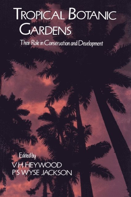 Peter Wyse Jackson, V. H. Heywood - Tropical Botanic Gardens, E-bok