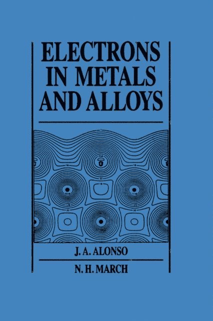 N. H. March, J. A. Alonso - Electrons In Metals And Alloys, E-bok