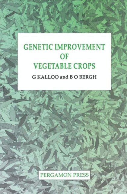 B.O. Bergh, G. Kalloo - Genetic Improvement of Vegetable Crops, E-bok