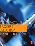 Manufacturing Process Selection Handbook