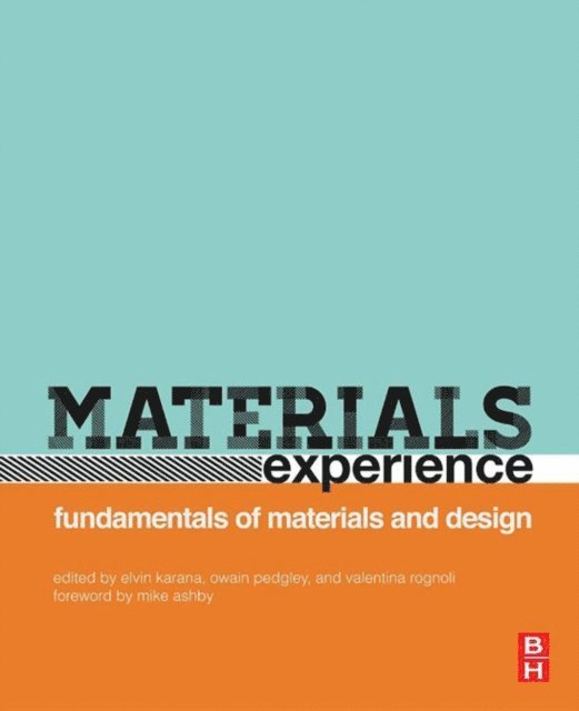 Valentina Rognoli, Owain Pedgley, Elvin Karana - Materials Experience, E-bok. Tillgänglighet: Lägg i varukorg