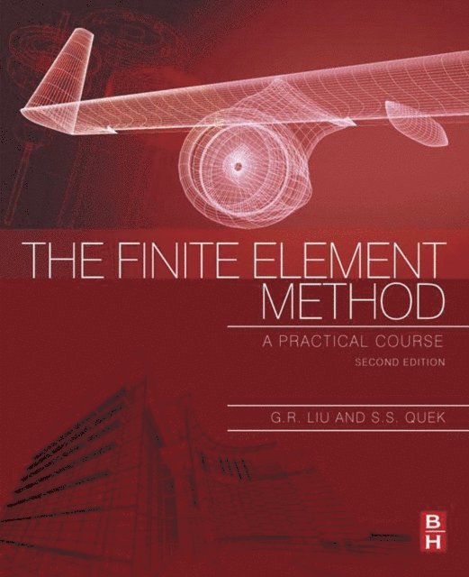 S. S. Quek, G.R. Liu - Finite Element Method, E-bok. Tillgänglighet: Lägg i varukorg