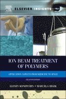 Alexey Kondyurin, Marcela Bilek - Ion Beam Treatment of Polymers, Inbunden. Tillgänglighet: Lägg i varukorg