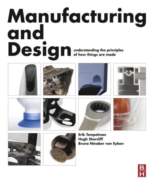 Bruno Ninaber van Eyben, Hugh Shercliff, Erik Tempelman - Manufacturing and Design, E-bok
