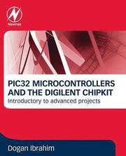 PIC32 Microcontrollers and the Digilent Chipkit