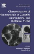 Characterization of Nanomaterials in Complex Environmental and Biological Media
