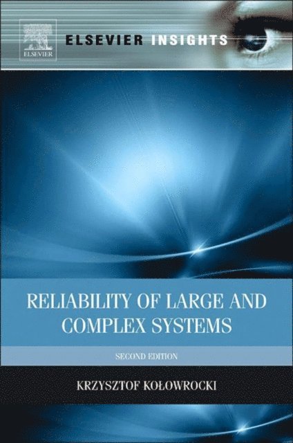 Krzysztof Kolowrocki - Reliability of Large and Complex Systems, E-bok