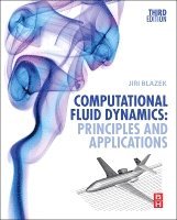 Jiri Blazek - Computational Fluid Dynamics, Inbunden