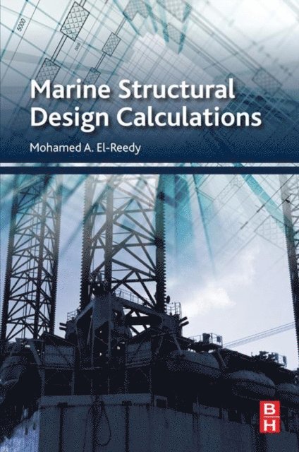 Mohamed A. El-Reedy - Marine Structural Design Calculations, E-bok