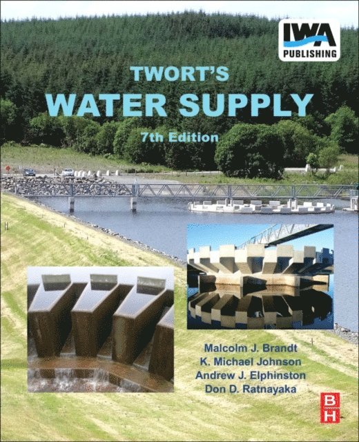 Don D. Ratnayaka, Andrew J. Elphinston, K. Michael Johnson, Malcolm J. Brandt - Twort's Water Supply, E-bok