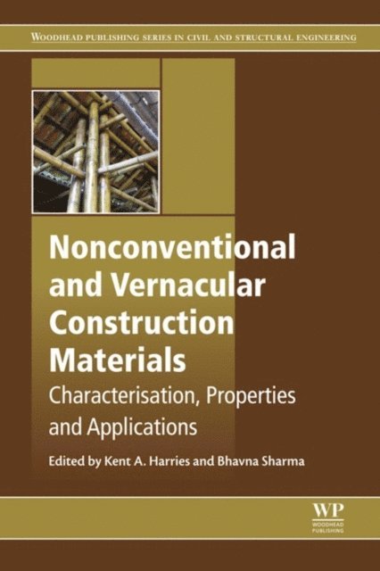 Bhavna Sharma, Kent A. Harries - Nonconventional and Vernacular Construction Materials, E-bok
