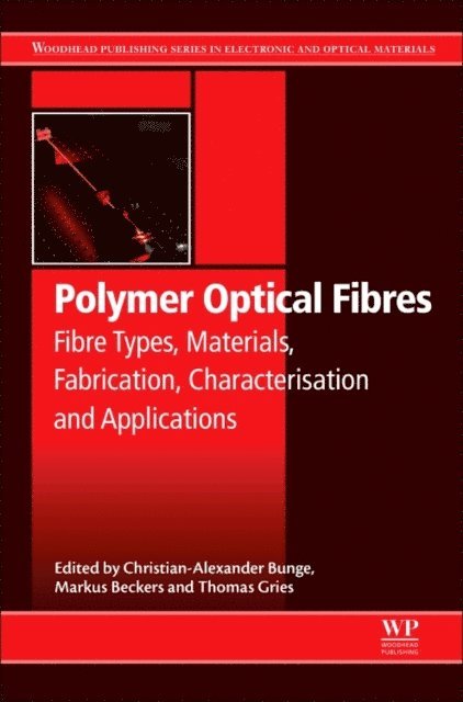 Thomas Gries, Markus Beckers, Christian-Alexander Bunge - Polymer Optical Fibres, E-bok