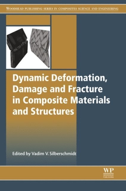 Vadim Silberschmidt - Dynamic Deformation, Damage and Fracture in Composite Materials and Structures, E-bok