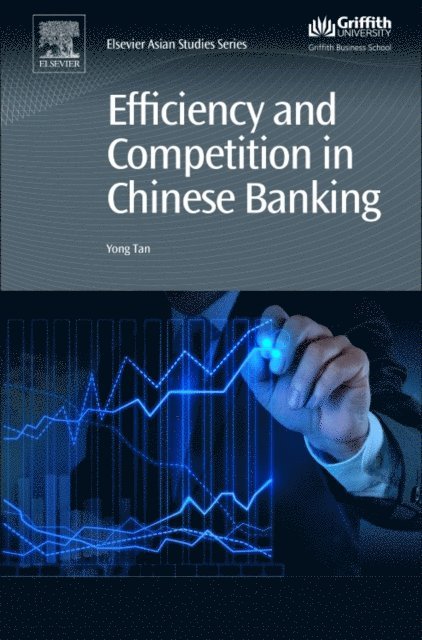 Yong Tan - Efficiency and Competition in Chinese Banking, E-bok