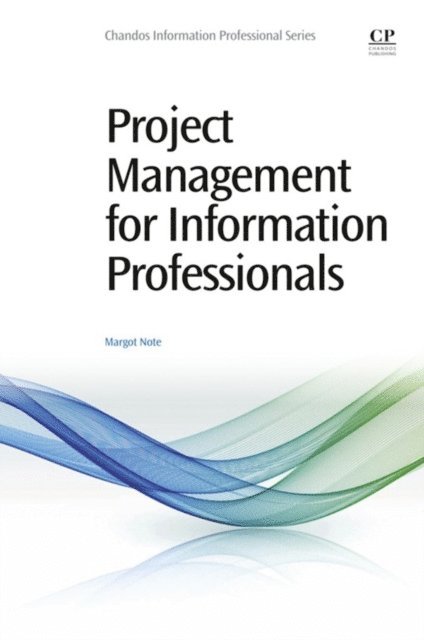 Margot Note - Project Management for Information Professionals, E-bok